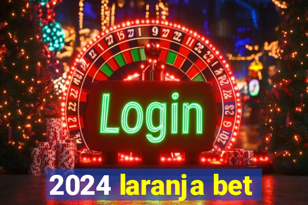 2024 laranja bet